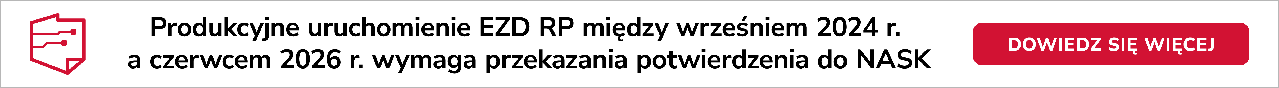 Produkcyjne uruchomienie EZD RP między wrześniem 2024 a czerwcem 2026 wymaga przekazania potwierdzenia do NASK
