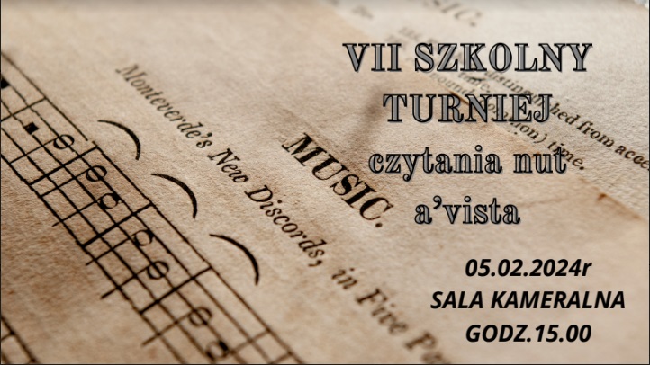 Tłem plakatu jest stara, lekko pożółkła strona papieru nutowego. W prawym górnym rogu znajduje się nagłówek dotyczący nazwy konkursu "siódmy szkolny turniej czytania nut a,vista", natomiast w prawym dolnym rogu znajdują się informacje o dniu, miejscu i godzinie wydarzenia: piąty lutego 2024 roku, sala kameralna , godzina piętnasta. Lewą stronę plakatu zajmuje pięciolinia i nuty.