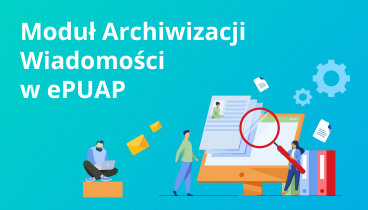 Moduł archwizacji ePUAP