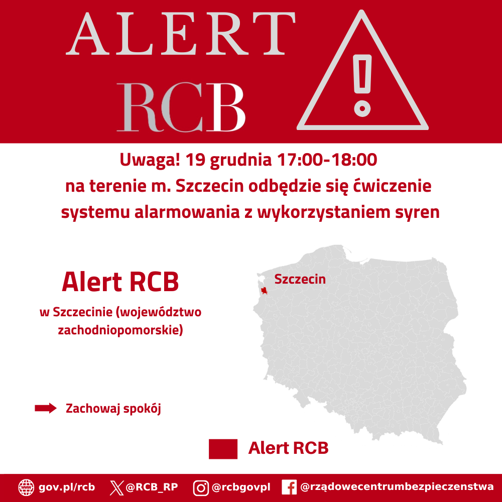 "Uwaga! 19 grudnia w godz. 17:00-18:00 na terenie m. Szczecin odbędzie się ćwiczenie systemu alarmowania z wykorzystaniem syren. Zachowaj spokój!”. Alert RCB został wysłany do odbiorców na terenie Szczecina (woj. zachodniopomorskie).