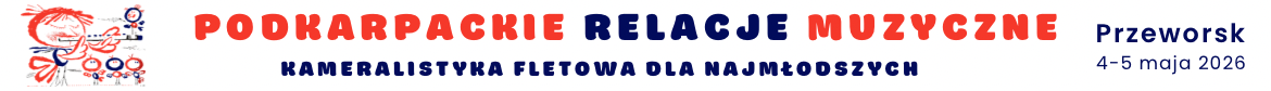 Baner wydarzenia Podkarpackie Relacje Muzyczne w Przeworsku, 4–5 maja 2026, z ilustracją stylizowanej postaci grającej na flecie oraz trzech małych postaci, wraz z tytułem warsztatów: Kameralistyka fletowa dla najmłodszych.