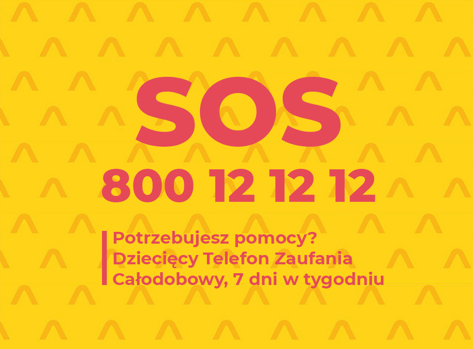 Plakat. Na żółtym tle czerwony napis SOS 800 12 12 12 Dziecięcy Telefon Zaufania Całodobowy, 7 dni w tygodniu