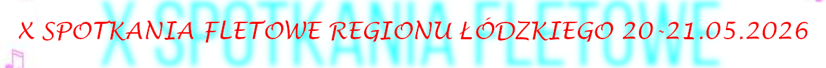 Napis na środku: X Spotkania Fletowe regionu łódzkiego 20-21 maja 2026
