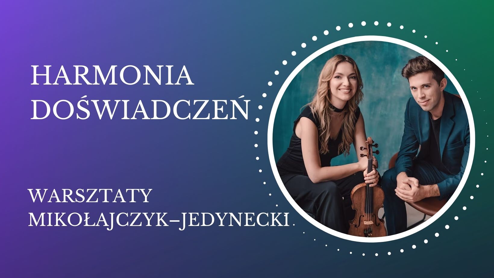 Harmonia doświadczeń – warsztaty skrzypcowe i akordeonowe Duo Mikołajczyk–Jedynecki