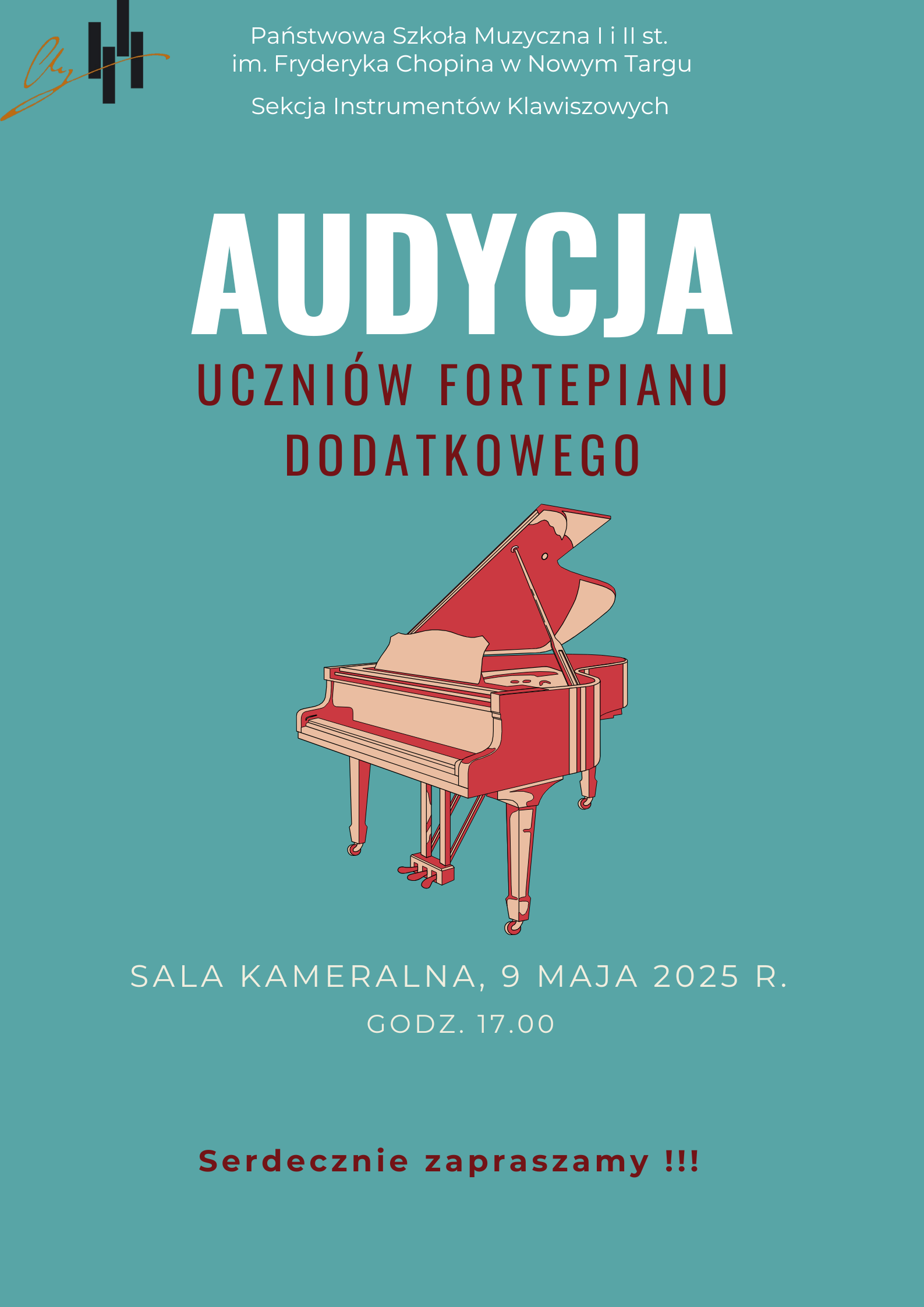 Na plakacie na środku plakatu rysunek fortepianu, w lewy, górnym rogu logo szkoły. Na plakacie znajdują się następujące informacje: Pełna nazwa szkoły: Państwowa Szkoła Muzyczna I i II st. im. Fryderyka Chopina w Nowym Targu, Sekcja Instrumentów Klawiszowych. Audycja uczniów fortepianu dodatkowego. Sala kameralna, 9 maja 2025 r, godz. 17.00 Serdecznie zapraszamy !