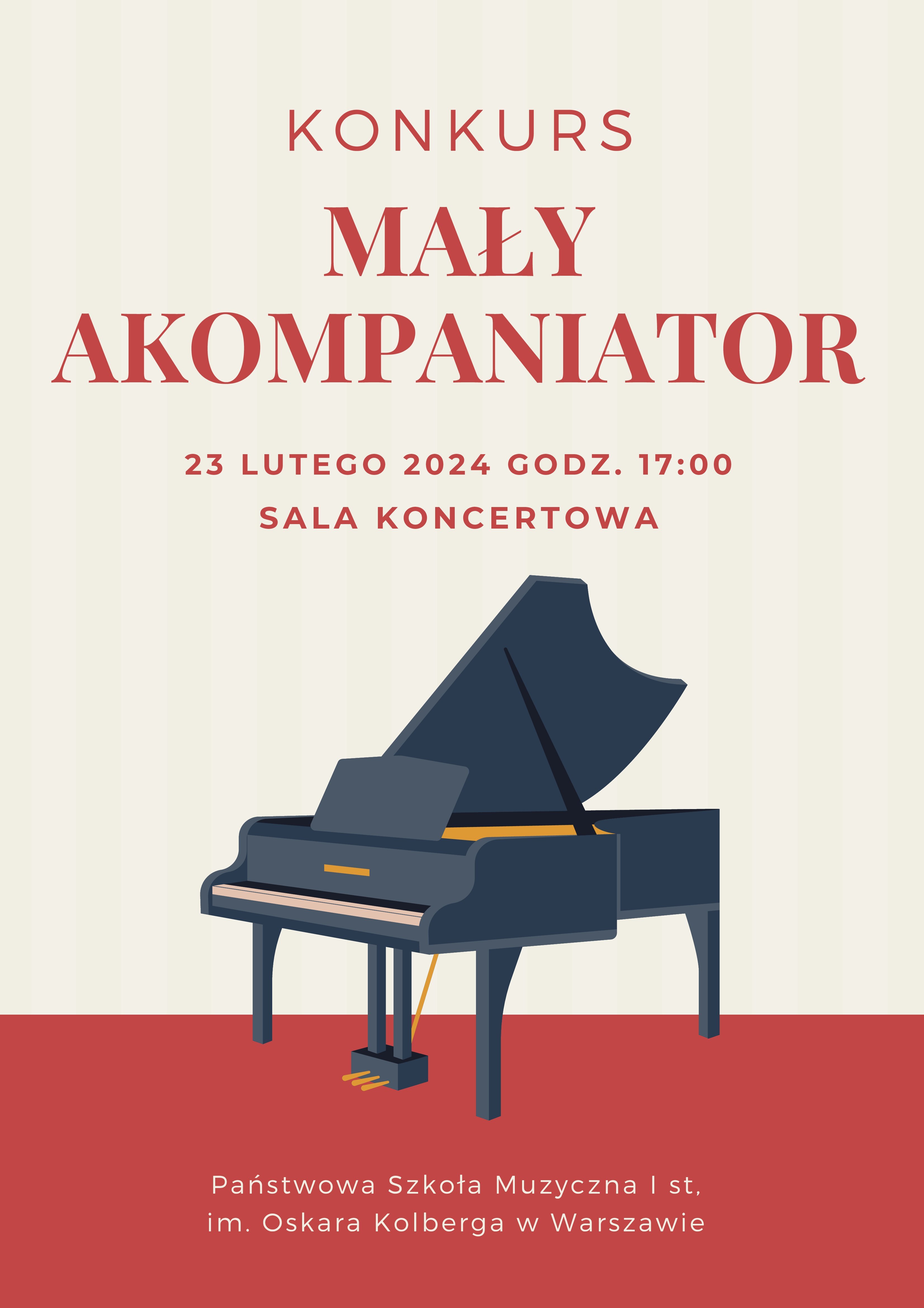 W górnej części plakatu znajduje się nazwa wydarzenia: Konkurs Mały Akompaniator. Poniżej znajdują się informacje o wydarzeniu: 23 lutego 2024 godzina 17.00 sala koncertowa. W dolnej części plakatu znajduje się grafika przedstawiająca fortepian. Fortepian jest w kolorze czarnym. W stopce znajduje się nazwa szkoły: Państwowa Szkoła Muzyczna I st. nr 1 im. Oskara Kolberga w Warszawie