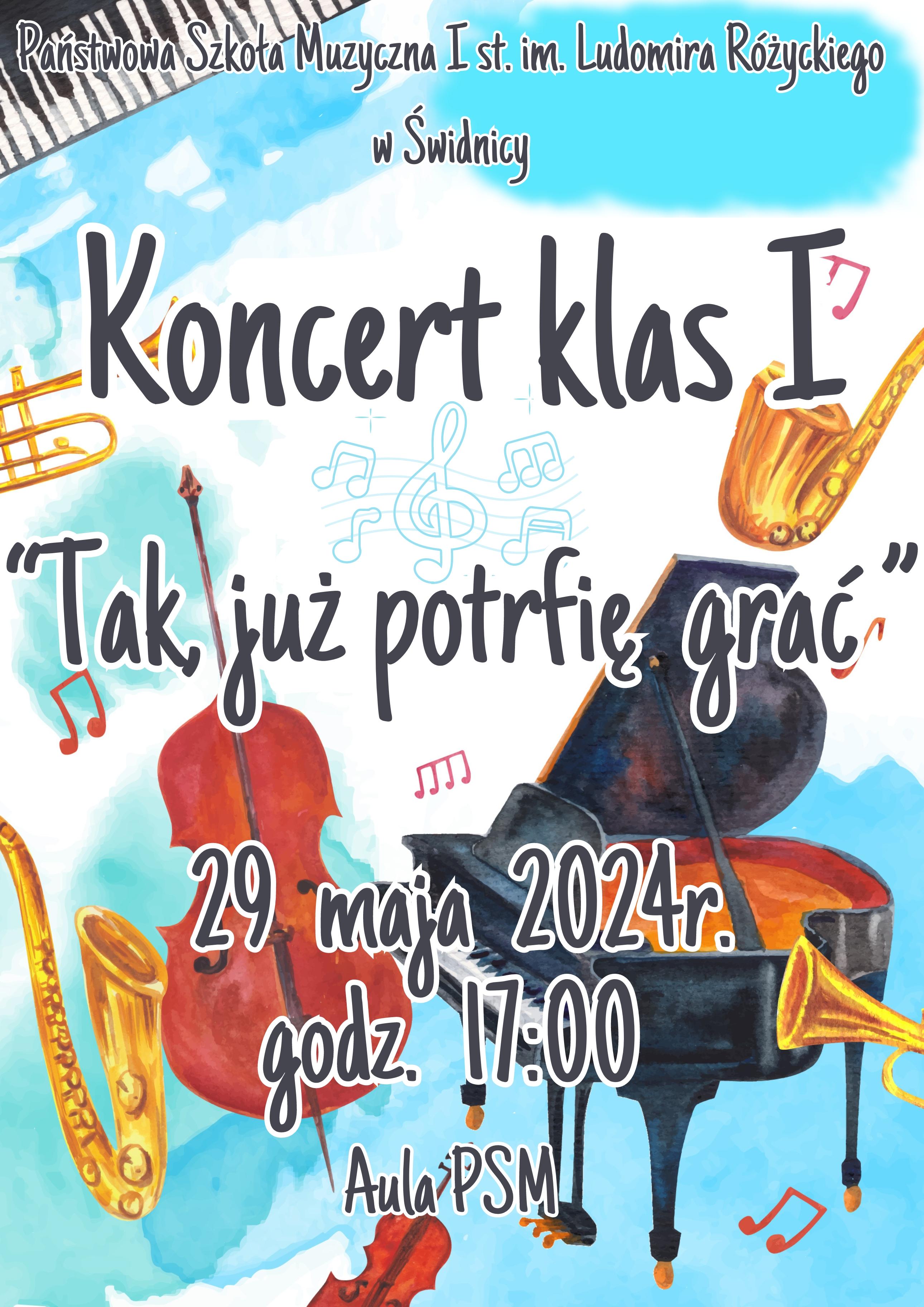 Plakat informujący o koncercie klas I tak już potrafię grać . Tło rysunek obłoków na białym tle . na około plakaty rysunki a kwarelowe instrumentów muzycznych. Na tym tle czarne napisy z białą obwódką - czcionka ozdobna.