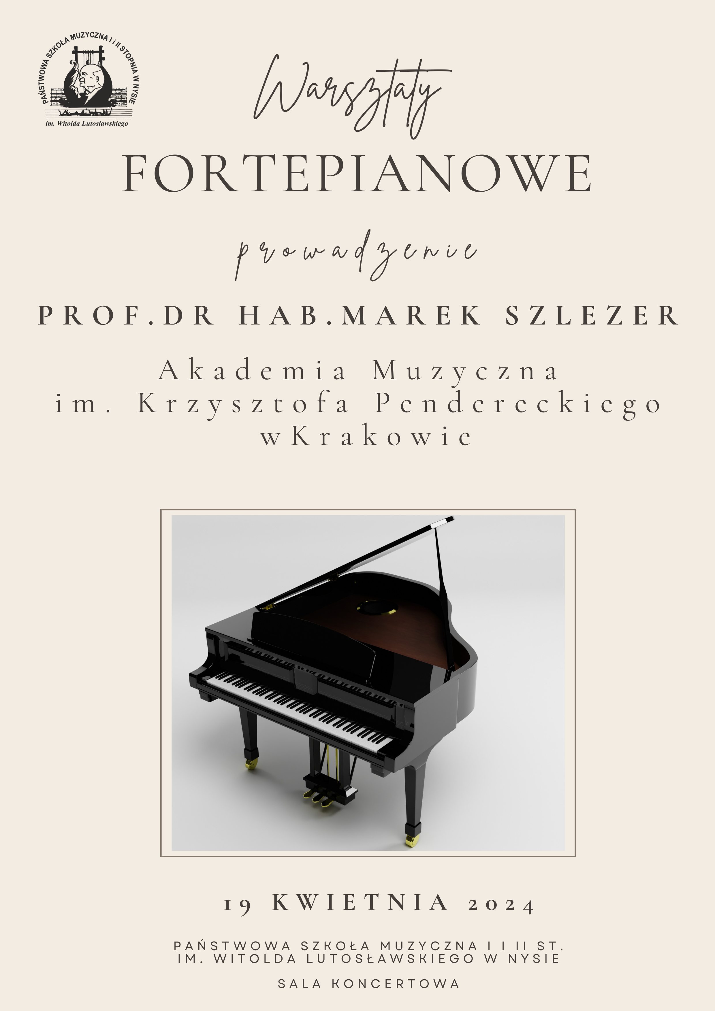 Plakat tło jasnokremowe w lewym górnym rogu czarne logo szkoły według ustalonego znaku od góry na przemian czcionka pisana i drukowana warsztaty puzonowe prowadzenie profesor dr habilitowany Marek Szlezer Akademia Muzyczna im. Krzysztofa Pendereckiego poniżej zdjęcie czarnego fortepianu z uchyloną klapą, na białym tle, 19 kwietnia 2024 Państwowa Szkoła Muzyczna pierwszego i drugiego stopnia Witolda Lutosławskiego w Nysie sala kameralna