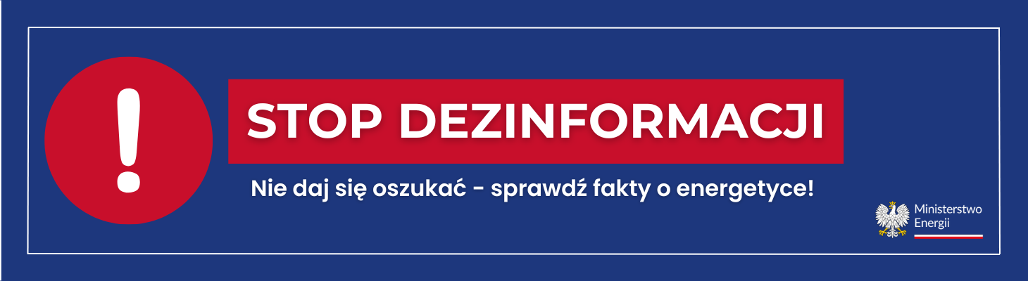 na niebieskim tle napis Stop dezinformacji. Nie daj się oszukać - sprawdź fakty o energetyce