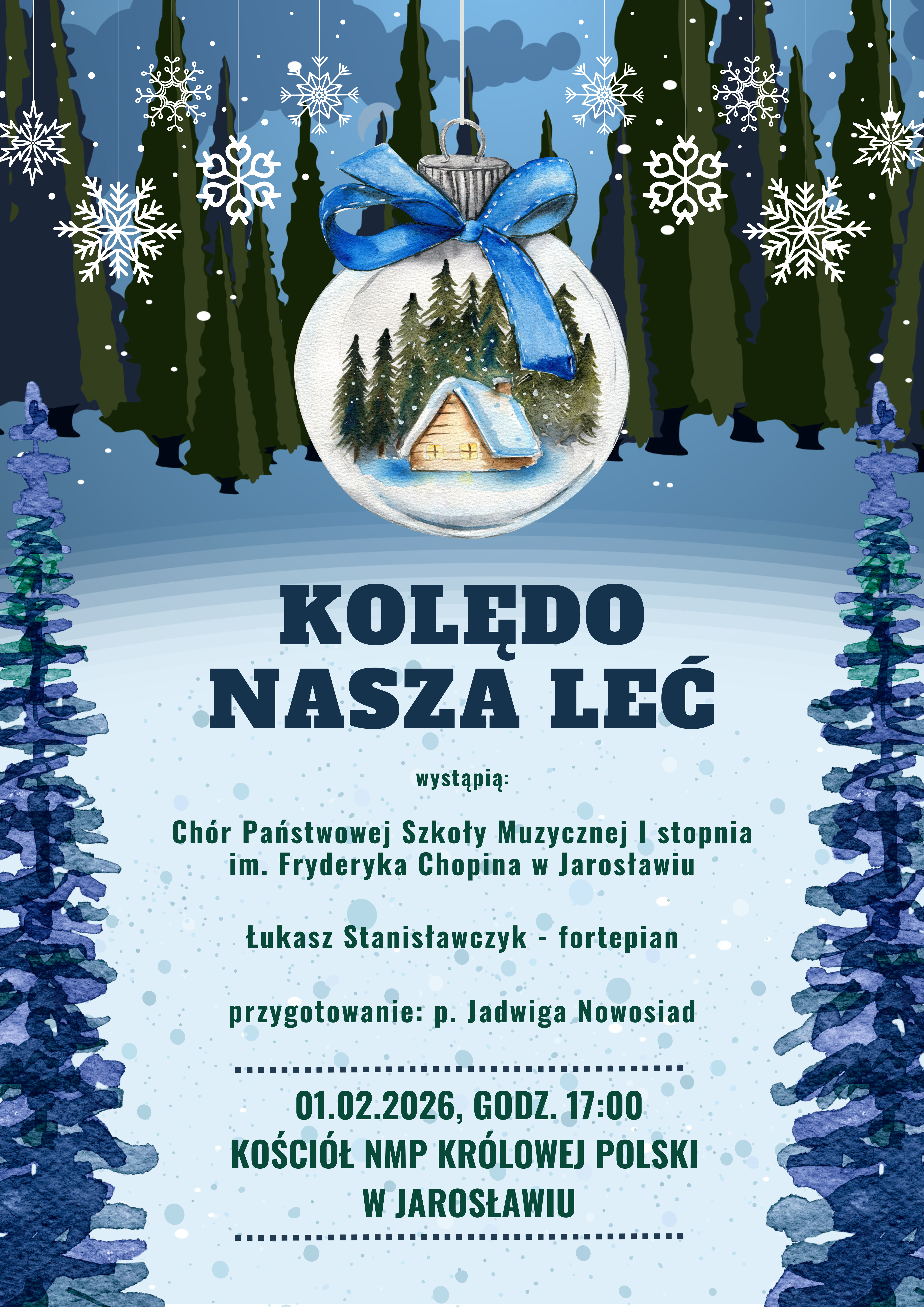 Plakat koncertowy „KOLĘDO NASZA LEĆ” z zimowymi grafikami (bombka, płatki śniegu, choinki). Treść informuje o występie Chóru PSM I stopnia im. F. Chopina w Jarosławiu oraz solistów. Przy fortepianie Łukasz Stanisławczyk, przygotowanie Jadwiga Nowosiad. Koncert odbędzie się 01.02.2026 o godzinie 17:00 w Kościele NMP Królowej Polski w Jarosławiu.