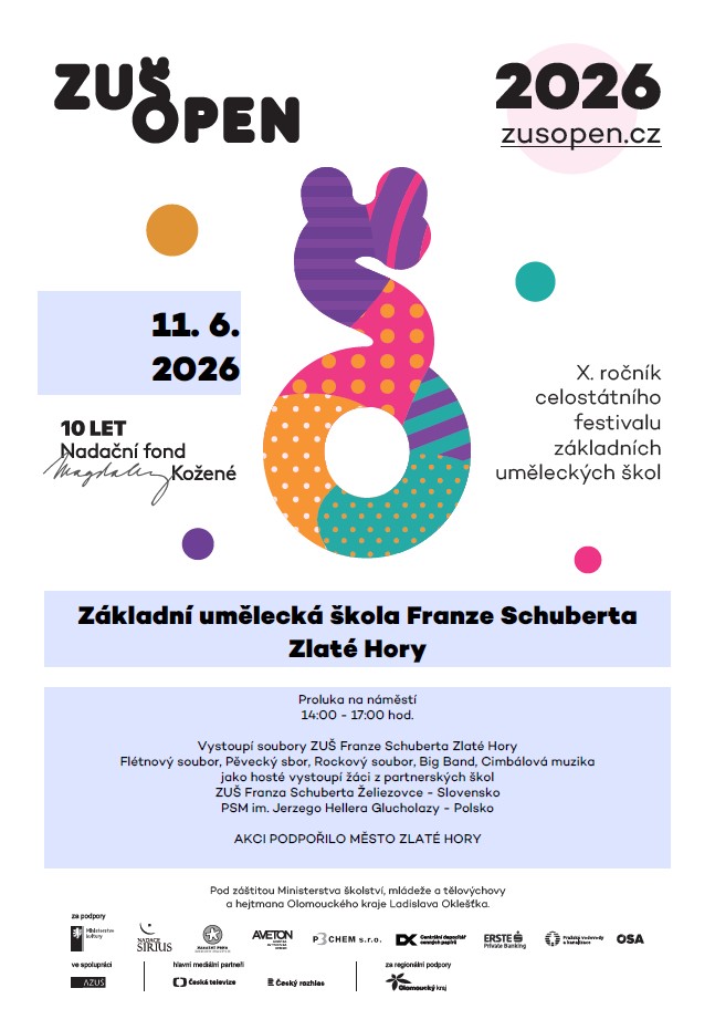 Plakat biały symetrycznie rozmieszczone napisy w języku czeskim na samym dole logo szkoły sponsorów u góry w lewym rogu ZUS Open w prawym 2026 ZUS open.cz 4 kolorowe kropki centralnie logo imprezy przedstawiające kolorowe koło z wystającym w górnym kierunku kolorowym elementem na kształt przypominającym konika morskiego 11 czerwca 2026 10 lat na danego stypendium 10 rocznica festiwalu Szkół Muzycznych artystycznej pierwszego stopnia w Czechach Zakladni UMielecka szkola Franca Schuberta zlate hory przedstawienia i koncerty na Placu Namesti od 14:00 do 17:00 występują szkoły w tym szkoła muzyczna w Głuchołazach.