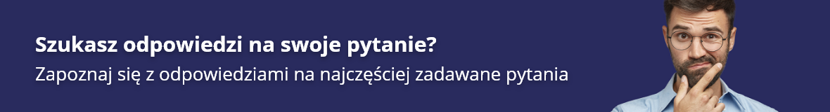 Szukasz odpowiedzi na swoje pytanie? Przejdź do najczęściej zadawanych pytań