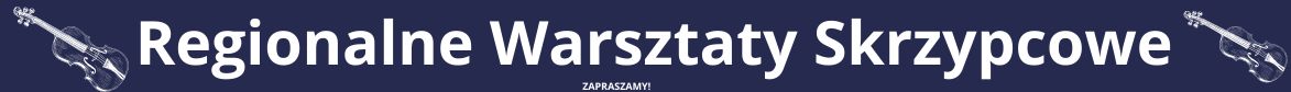 Regionalne warsztaty skrzypcowe z prof. dr hab. M. Skorupą