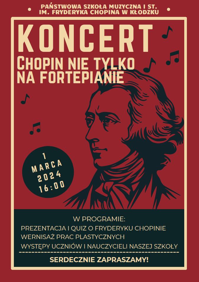 Plakat na czerwonym tle z sylwetką portretową Fryderyka Chopina wraz z szczegółowa informacją tekstową dotyczącą koncertu Chopin nie tylko na fortepianie, który odbędzie się 1 marca 2024 w auli PSM w Kłodzku