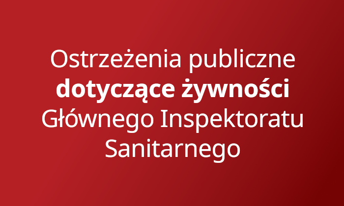 Ostrzeżenia publiczne dotyczące żywności Głównego Inspektoratu Sanitarnego