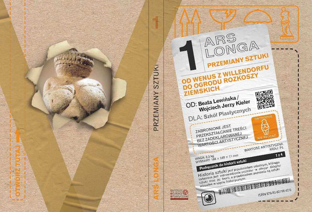 Okładka książki: Beata Lewińska, Wojciecha Jerzego Kieler, Ars longa Przemiany sztuki od Wenus z Willendorfu do Ogrodu rozkoszy ziemskich, tom I