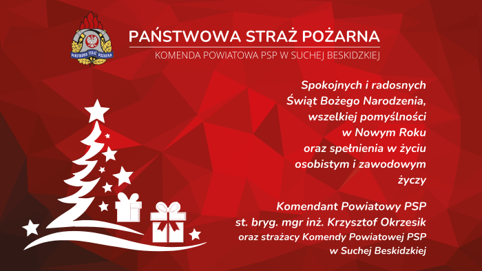 Spokojnych i radosnych Świąt Bożego Narodzenia, wszelkiej pomyślności w Nowym Roku oraz spełnienia w życiu osobistym i zawodowym życzy Komendant Powiatowy Państwowej Straży Pożarnej w Suchej Beskidzkiej st. bryg. mgr inż. Krzysztof Okrzesik oraz strażacy Komendy Powiatowej PSP w Suchej Beskidzkiej