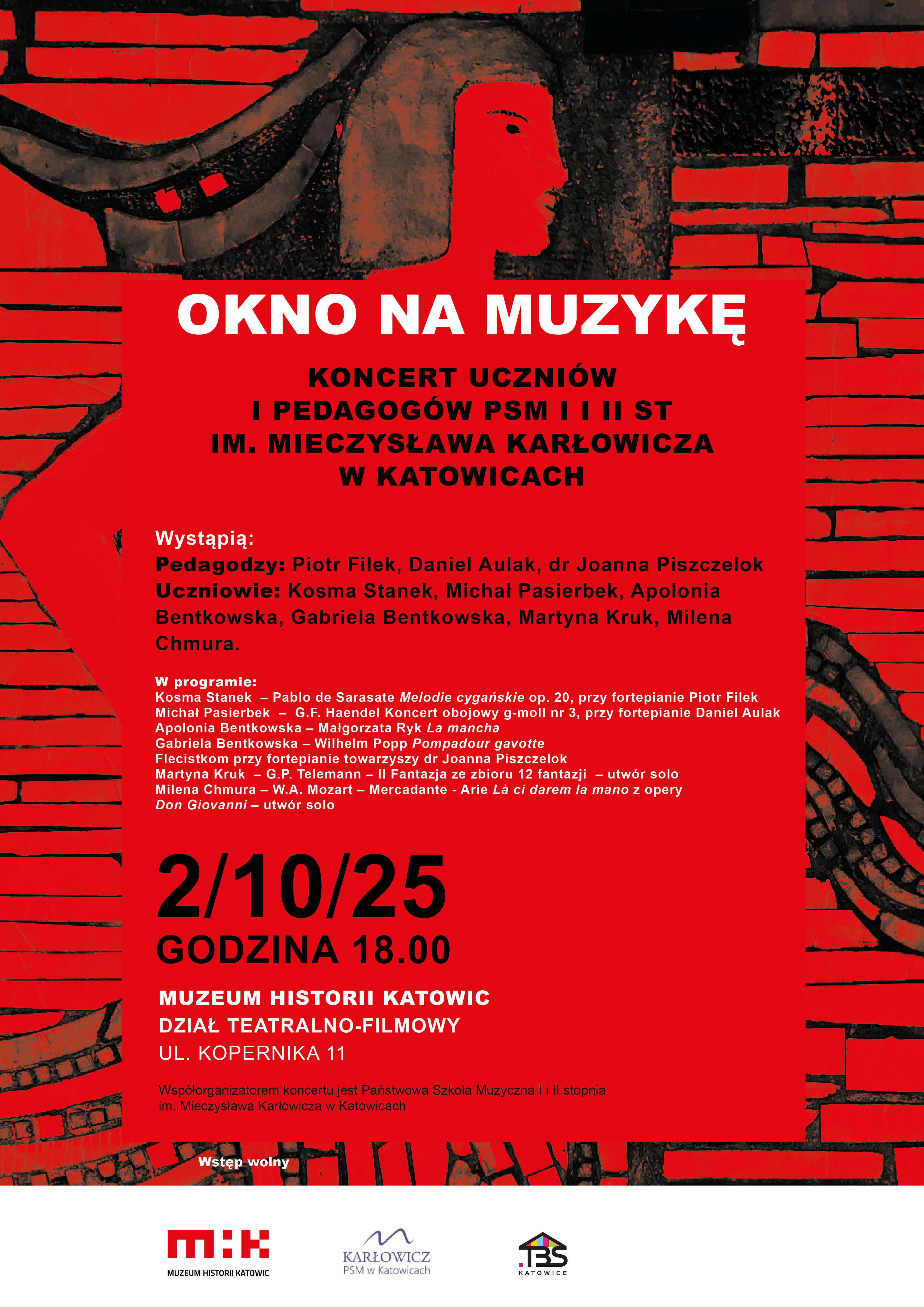 Grafika w czerwono-czarnych barwach przedstawia zaproszenie na wydarzenie kulturalne. U góry widnieje fragment ciemnoniebieskiego portretu, poniżej, na szarym tle, widoczna jest stylizowana postać w czerwonej sukience, przypominająca tancerkę, z wyciągniętymi rękami. Po prawej stronie, na czarnym tle, znajduje się czerwony tekst. Tekst informuje o koncercie uczniów i pedagogów Państwowej Szkoły Muzycznej I i II stopnia im. Mieczysława Karłowicza w Katowicach. Wydarzenie zatytułowane jest "Okno na muzykę". Występują: Pedagodzy: Piotr Filek, Daniel Dulak, Joanna Piszczelok Uczniowie: Kosma Stanek, Michał Pasierbek, Apolonia Bentkowska, Gabriela Bentkowska, Martyna Kruk, Milena Chmura Koncert odbędzie się 2 października 2025 roku o godzinie 18:00 w Muzeum Historii Katowic, Dział Teatralno-Filmowy, przy ul. Kopernika 11. Wstęp wolny.