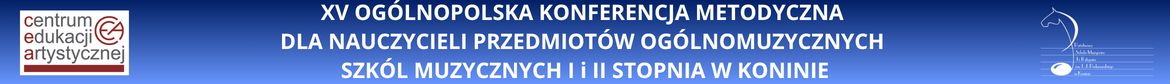 Podłużny baner konferencyjny na niebieskim tle z gradientem. Po lewej stronie znajduje się logo Centrum Edukacji Artystycznej (CEA), a po prawej stronie białe logo Państwowej Szkoły Muzycznej w Koninie. W środkowej części umieszczono biały, wyśrodkowany napis informujący o XV Ogólnopolskiej Konferencji Metodycznej dla Nauczycieli Przedmiotów Ogólnomuzycznych Szkół Muzycznych I i II Stopnia w Koninie.