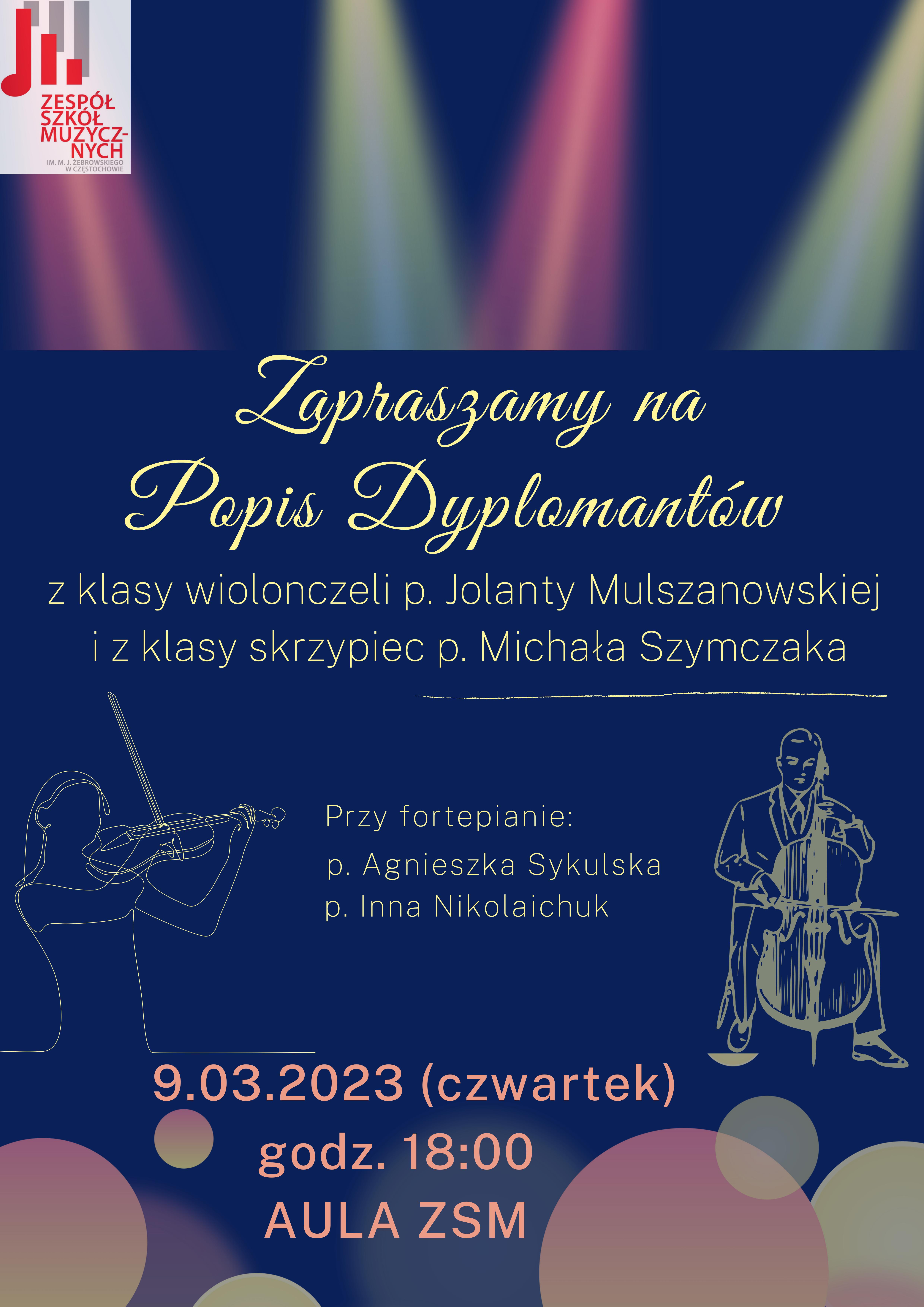 Na niebieskim tle w lewym górnym rogu logo szkoły, różowo-kremowe koła, grafika skrzypaczki i wiolonczelisty. W części głównej informacje o popisie dyplomantów wraz z datą, miejscem i godziną.