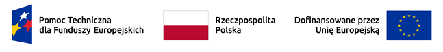 Pomoc Techniczna dla Funduszy Europejskich, Rzeczpospolita Polska, Dofinansowane przez Unię Europejską.