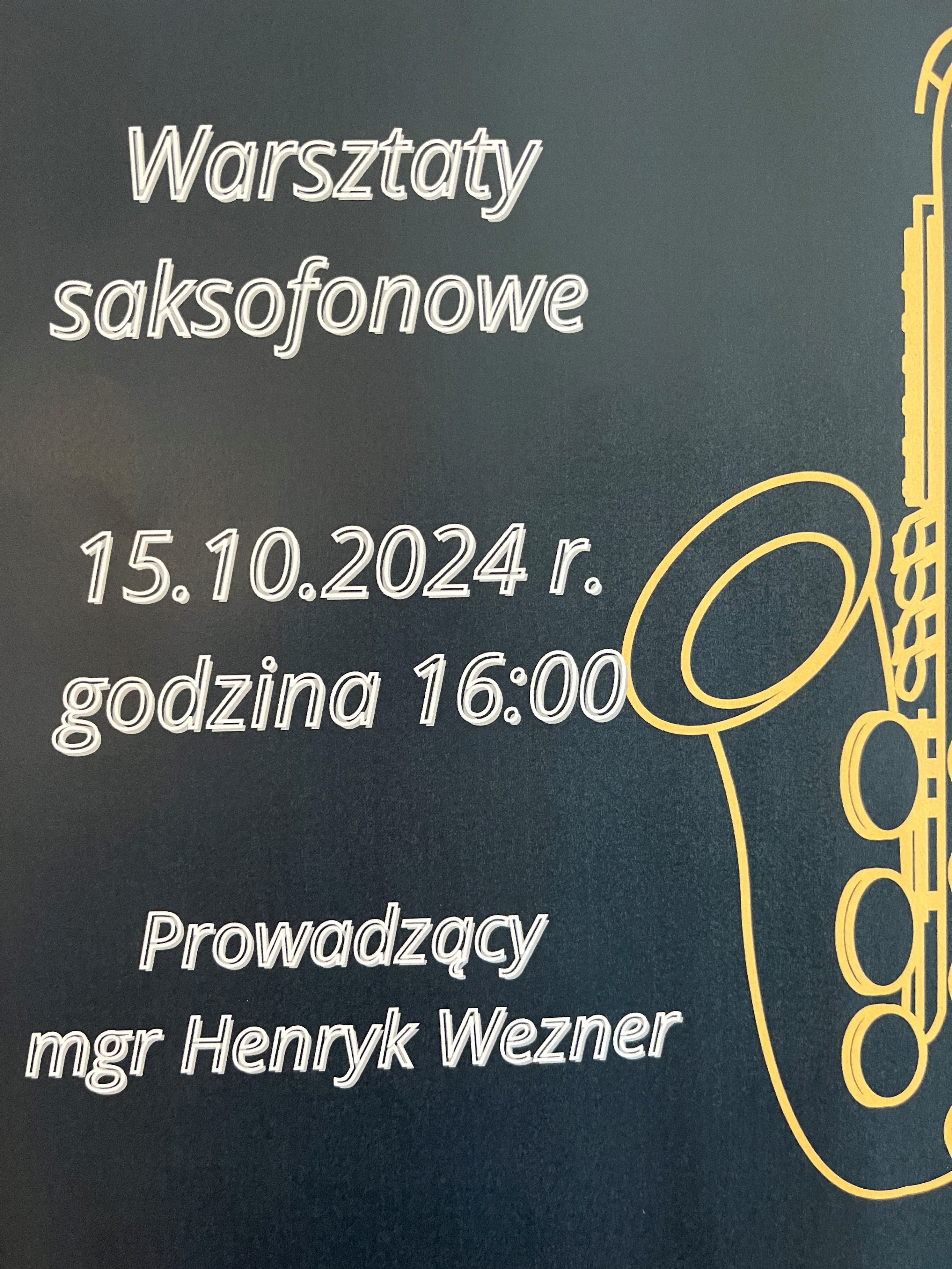Warsztaty saksofonowe 15 października 2024 r. prowadzenie mgr Henryk Wezner
