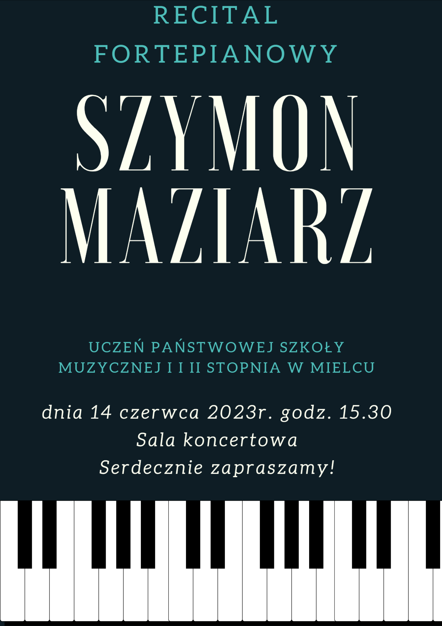 Plakat recitalu fortepianowego. Napisy biało-zielone na tle odcieniu morskiego. Na dole klawiatura fortepianu