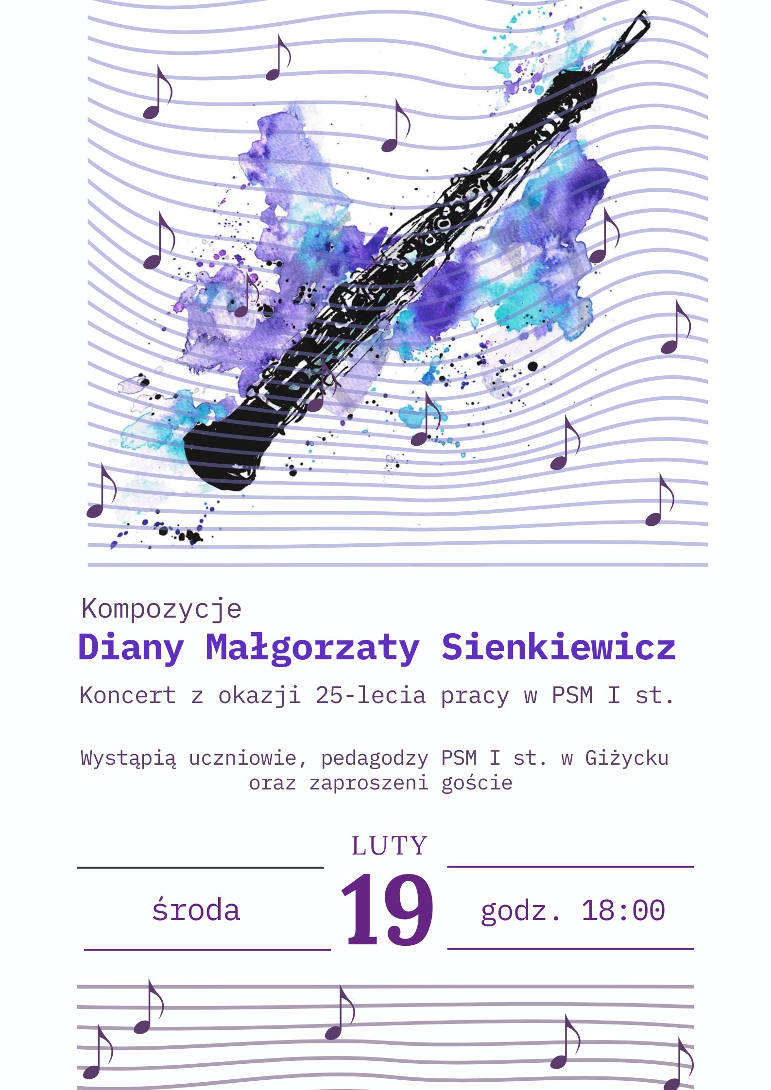 Plakat w pionie informujący o koncercie z okazji jubileuszu pracy w szkole p. Diany Sienkiewicz, nauczyciela gry na oboju. Głównym elementem plakatu jest kolorowa grafika oboju u góry plakatu. Pośrodku plakatu informacje do tyczące wydarzenia: data 19 luty, godzina 18:00. U dołu i na górze plakatu poziome linie przypominające pięciolinie , a na nich nuty.