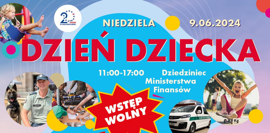 Dzień Dziecka w MF i KAS Dziedziniec Ministerstwa Finansów godz. 11.00-17.00 9.06.2024
