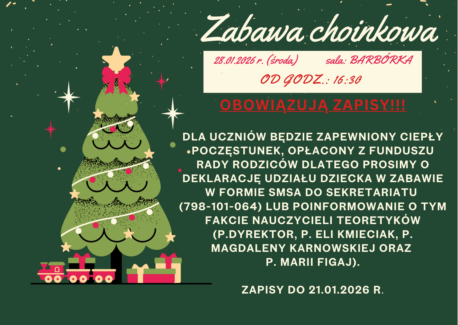 Plakat na zielonym tle. Z prawej strony plakatu widnieje zielona choinka, a pod nią kolorowy pociąg i prezenty. Na środku widnieją informacje dot. zabawy. To znaczy miejsce i data zabawy choinkowej.