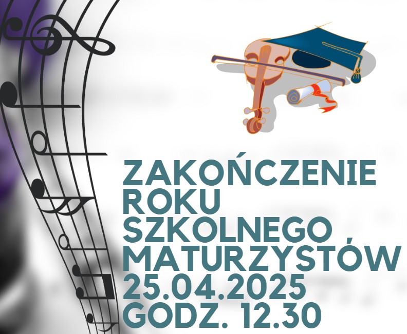 Grafika informacyjna przedstawiająca zakończenie roku szkolnego maturzystów. W tle po lewej stronie znajdują się ozdobne nuty na pięciolinii. W górnej części grafiki widoczna jest ilustracja złożona z niebieskiego biretu absolwenta, skrzypiec oraz zwoju papieru przewiązanego czerwoną wstążką. Na dole umieszczony jest tekst: „Zakończenie roku szkolnego maturzystów. 25.04.2025, godz. 12.30”.