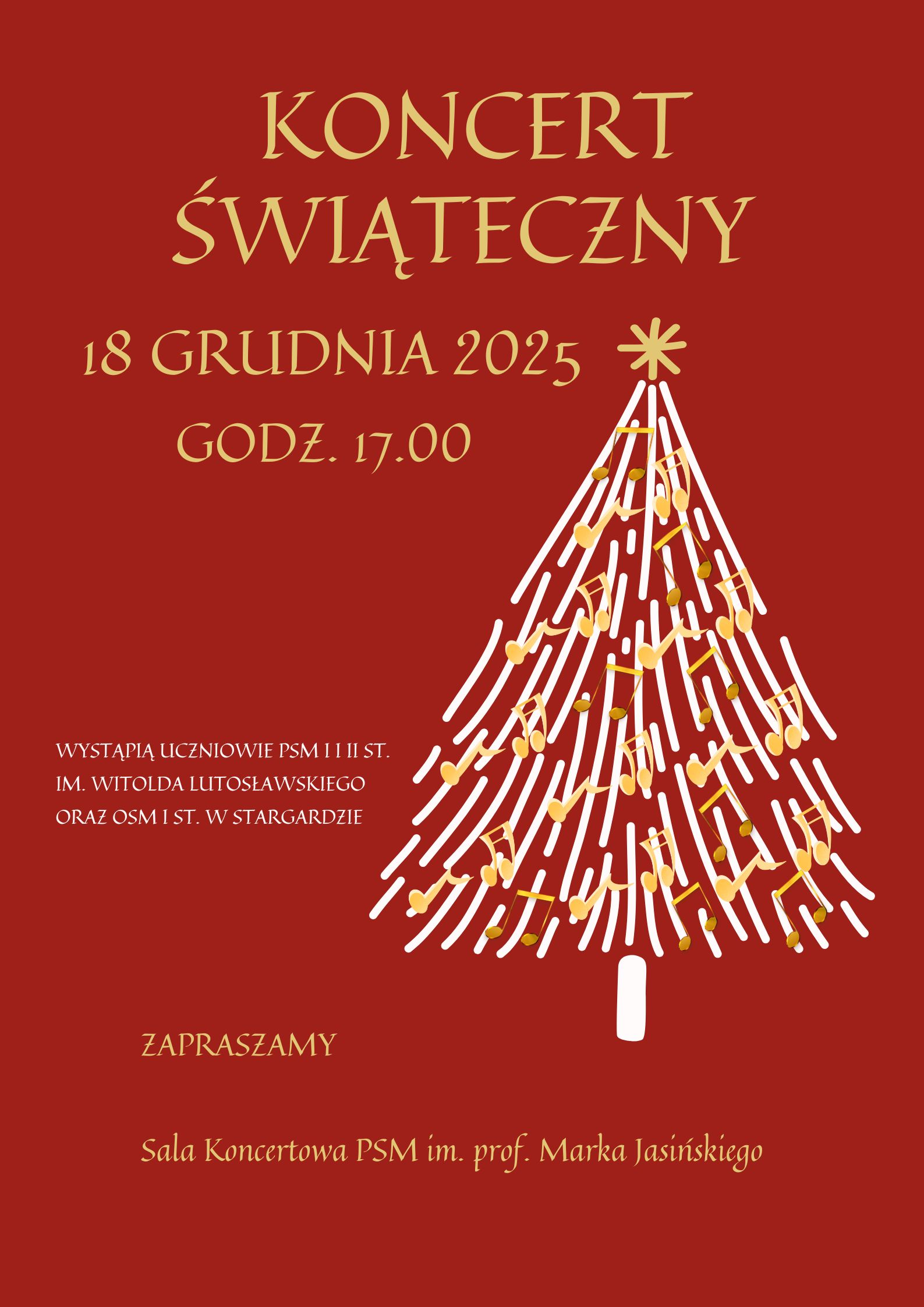 Plakat Koncertu świątecznego w dniu 18 grudnia 2025 o godzinie 17.00. Tło plakatu jest czerwone, po jego prawej stronie znajduje się grafika białej choinki , która ozdobiona jest złotymi nutkami. Na czubku choinki umieszczona jest złota gwiazdka. Napis "Koncert świąteczny" znajduje się w górnej części plakatu i ma złoty kolor. 