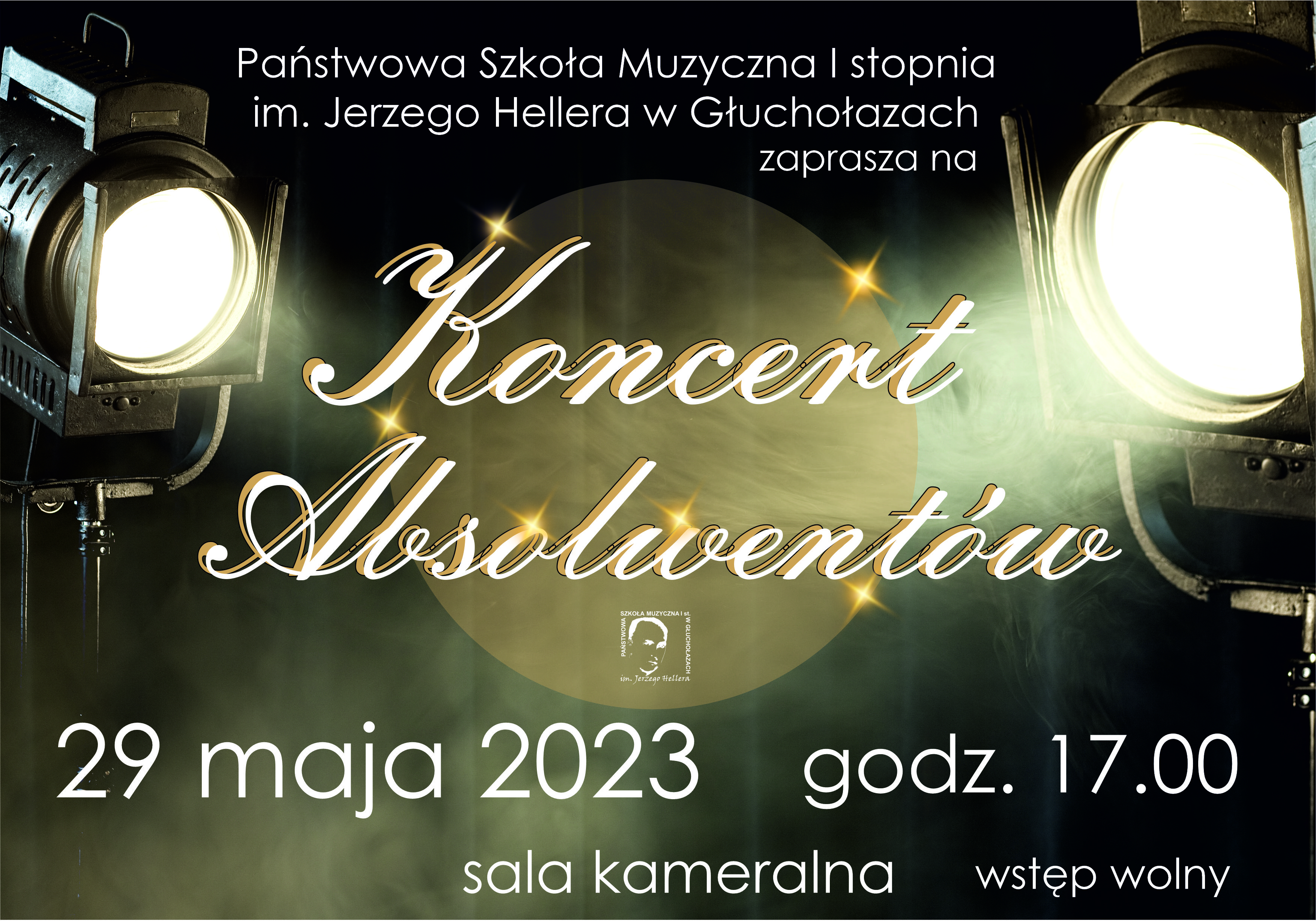 Czarne tło z prawej i z lewej strony czarne metaliczne reflektory filmowe, rozświetlające rażąco białą poświatą. Pośrodku złote koło z napisem czcionką odręczną koncert absolwentów kolor biało-złoty poniżej małe białe logo szkoły na samej górze napis państwowa szkoła muzyczna pierwszego stopnia im Jerzego Hallera w Głuchołazach zaprasza na na samym dole napis duża czcionka 29 maja 2023 godzina 17:00 sala kameralna wstęp wolny