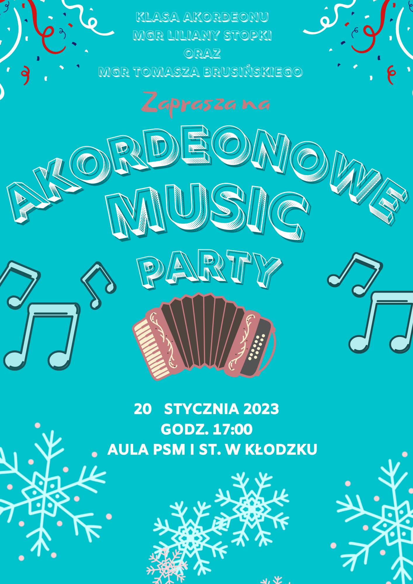 Plakat na jasnym niebieskim tle z grafiką płatków śniegu i nut oraz akordeonem na środku plakatu z tekstem " Klasa akordeonu mgr Liliany Stopki oraz mgr Tomasza Brusińskiego Zaprasza na akordeonowe Music Party 20 stycznia 2023 godz. 17:00 Aula PSM I st. w Kłodzku"
