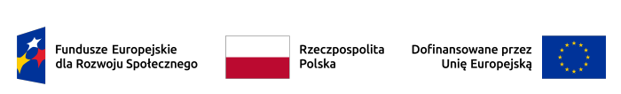 Logotypy związane z finansowaniem projektu - Fundusze Europejskie dla Rozwoju Społecznego, flagi Polski i Unii Europejskiej oraz napisy Fundusze Europejskie dla Rozwoju Społecznego, Rzeczpospolita Polska i Dofinansowane przez Unię Europejską