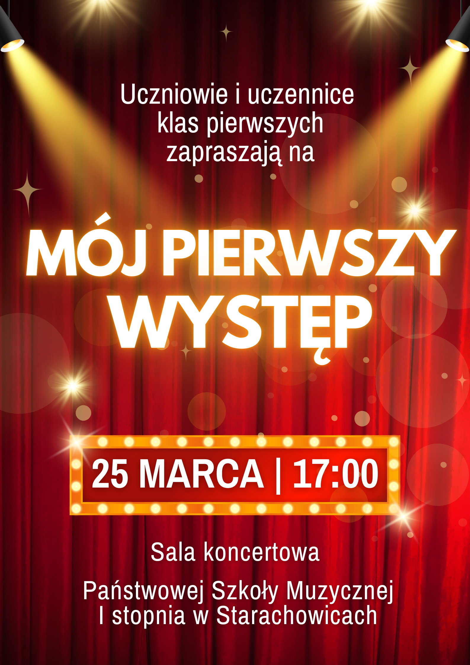 Na plakacie znajduje się zaproszenie na wydarzenie pod tytułem "Mój pierwszy występ", które organizują uczniowie i uczennice klas pierwszych. Szczegóły wydarzenia: 📅 Data: 25 marca ⏰ Godzina: 17:00 📍 Miejsce: Sala koncertowa Państwowej Szkoły Muzycznej I stopnia w Starachowicach Plakat ma tło w postaci czerwonej teatralnej kurtyny, z reflektorami świecącymi na scenę oraz złotymi gwiazdkami, nadającymi mu elegancki i uroczysty wygląd. Tytuł wydarzenia jest zapisany dużą, białą czcionką, a informacja o dacie i godzinie jest umieszczona w czerwonym polu z podświetlaną ramką, przypominającą tablicę teatralną.
