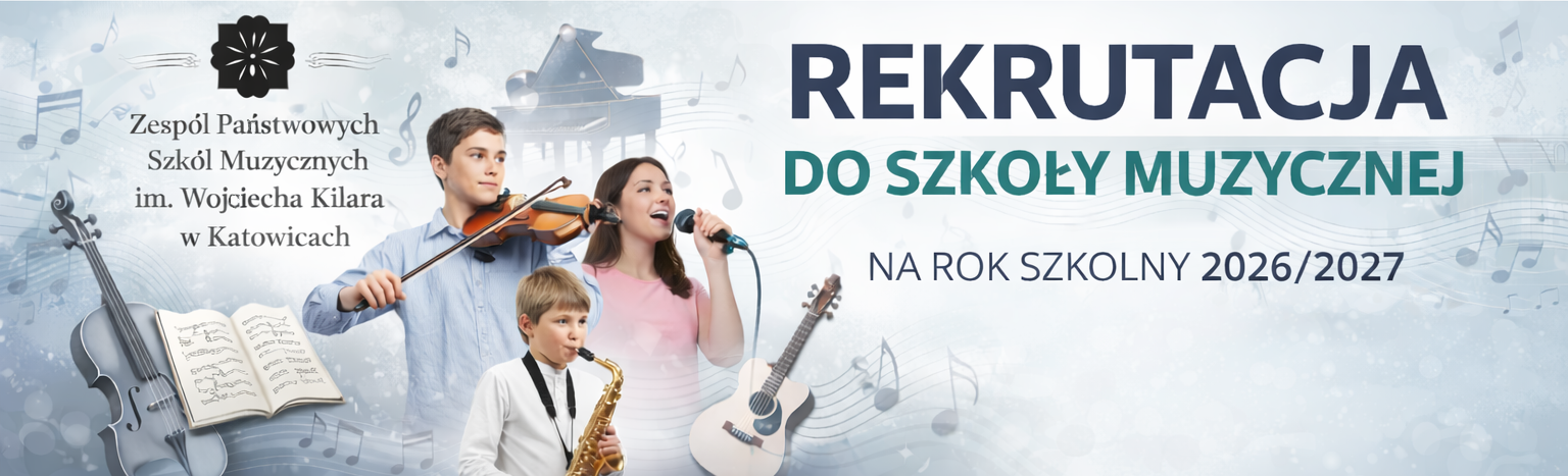 Baner przekierowujący do informacji o rekrutacji do szkoły: niebieski napis na białym tle Zespół Państwowych Szkół Muzycznych im. Wojciecha Kilara w Katowicach ogłasza nabór na nowy rok szkolny 2025/2026