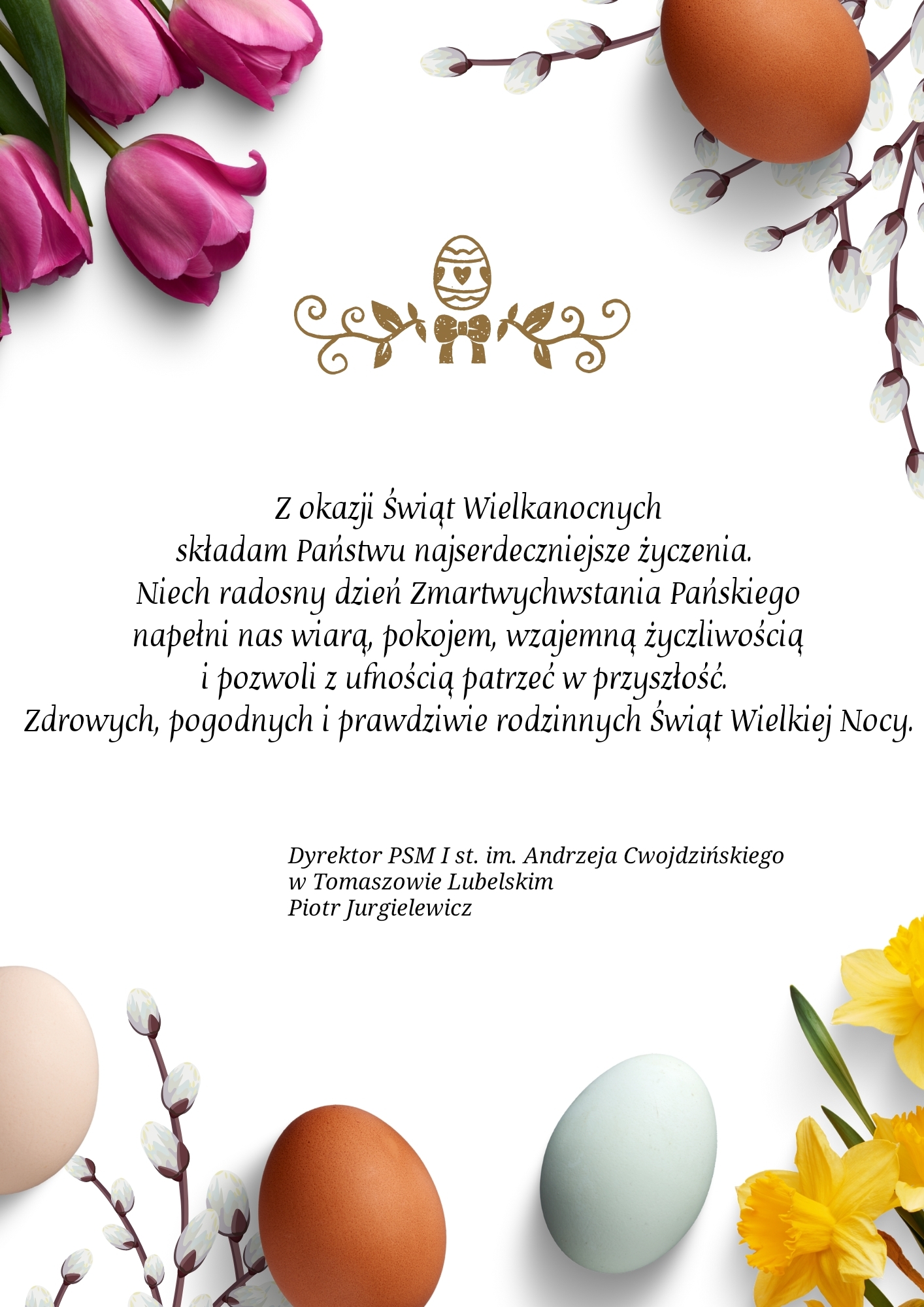 na białym tle plakatu od góry i od dołu kwiaty oraz jajka wielkanocne, po środku życzenia wielkanocne od dyrektora szkoły