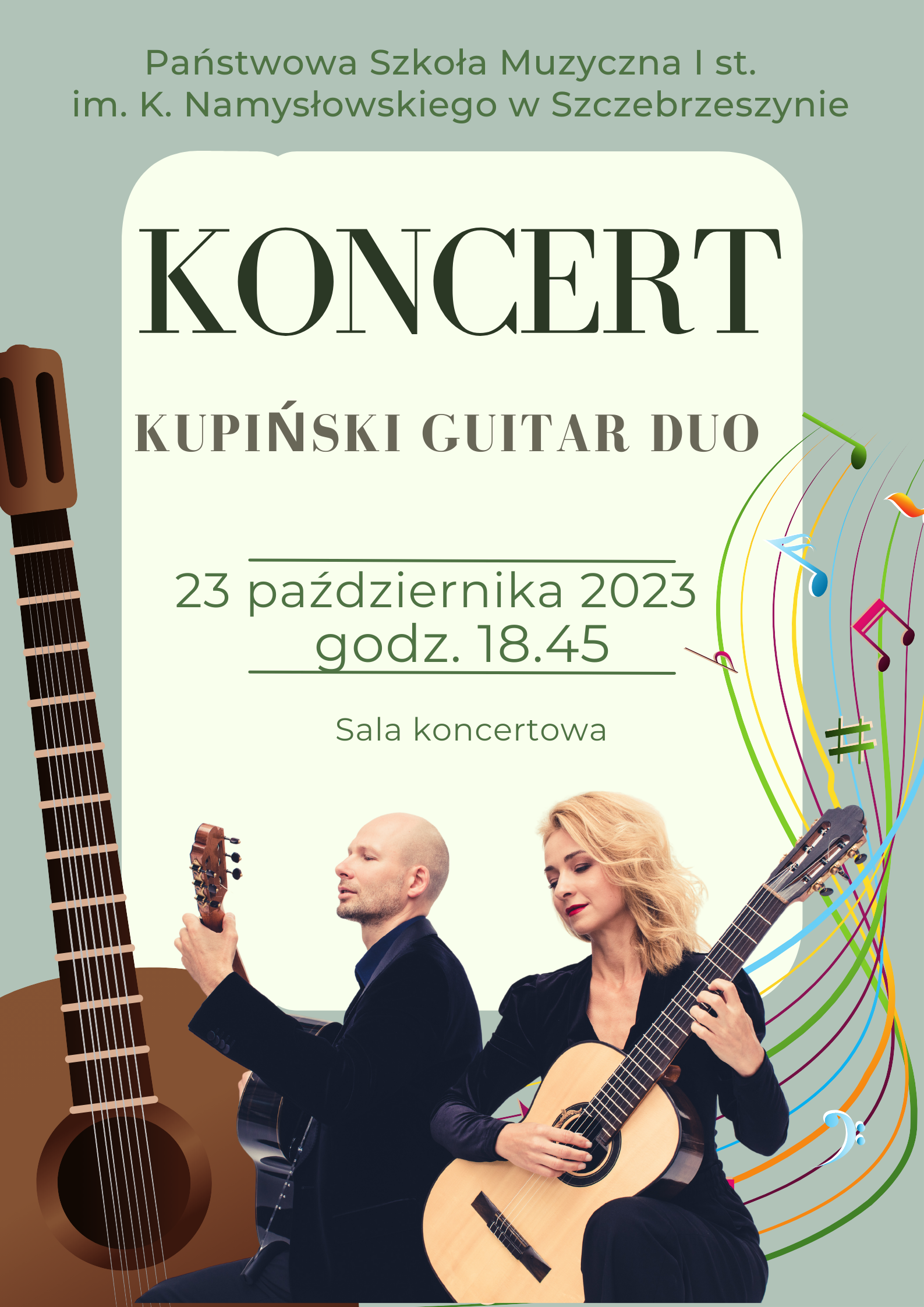 Tło utrzymane w zielonych barwach. Po lewej stronie pionowa gitara, po prawej nutki na ozdobnej pięciolinii. Na środku zdjęcie występujących, ponad zdjęciem napis Kupiński Guitar Duo 23 października 2023 godz. 18.45 sala koncertowa