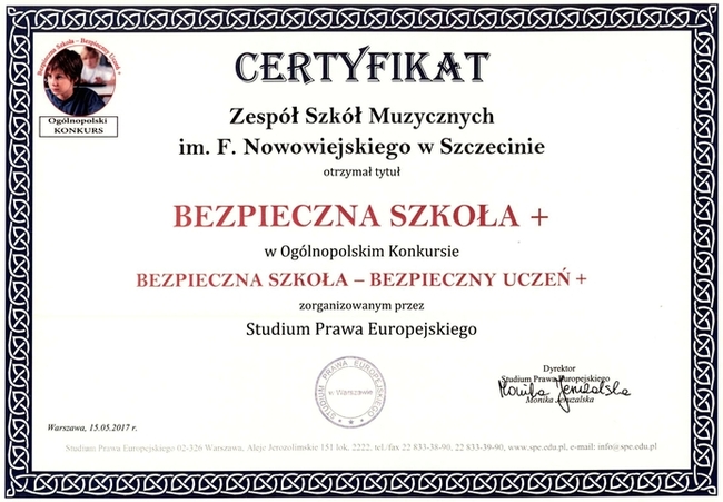 Grafika prezentuje napis: Certyfikat. ZPSM w Szczecinie otrzymał tytuł Bezpieczna Szkoła + w Ogólnopolskim Konkursie Bezpieczna Szkoła - Bezpieczny uczeń, zorganizowanym przez Studium Prawa Europejskiego. Warszawa 15 maja 2017 r.
