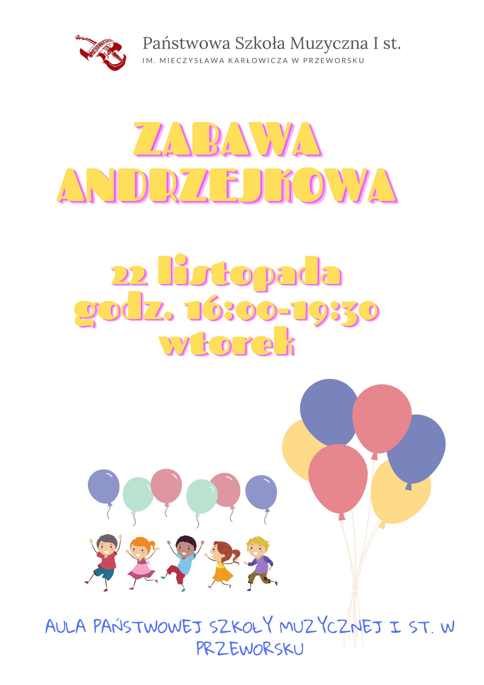 Plakat Przedstawiający dzieci z balonikami informujący o Zabawie Andrzejkowej w dniu 22 listopada 2022 w Auli PSM I st. w Przeworsku.