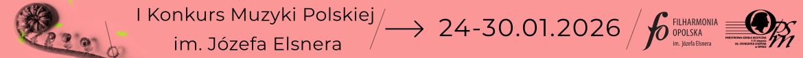 z lewej strony rozwijający się liść paproci, z prawej strony logo Filharmonii Opolskiej oraz Szkoły Muzycznej w Opolu, w centralnej części czarny napis: I Konkurs Muzyki polskiej im. Józefa Elsnera, z prawej strony czarny napis: 24-30.01.2026, całość na różowym tle