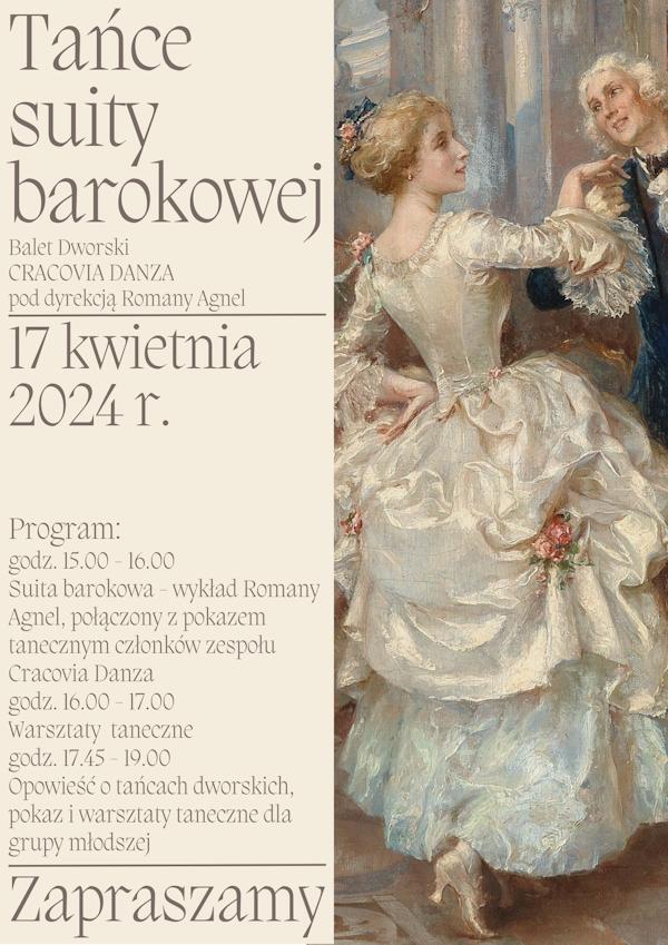 plakat , po prawej ilustracja tańczącej pary w strojach z epoki baroku, po lewej tekst tańce suity barokowej 17 kwietnia 2024 roku od godziny 15.00 wykład połączony z pokazem tanecznym członków zespołu Cracovia danza a od godziny 17.45 opowieść o tańcach dworskich, pokaz i warsztaty dla grupy młodszej.