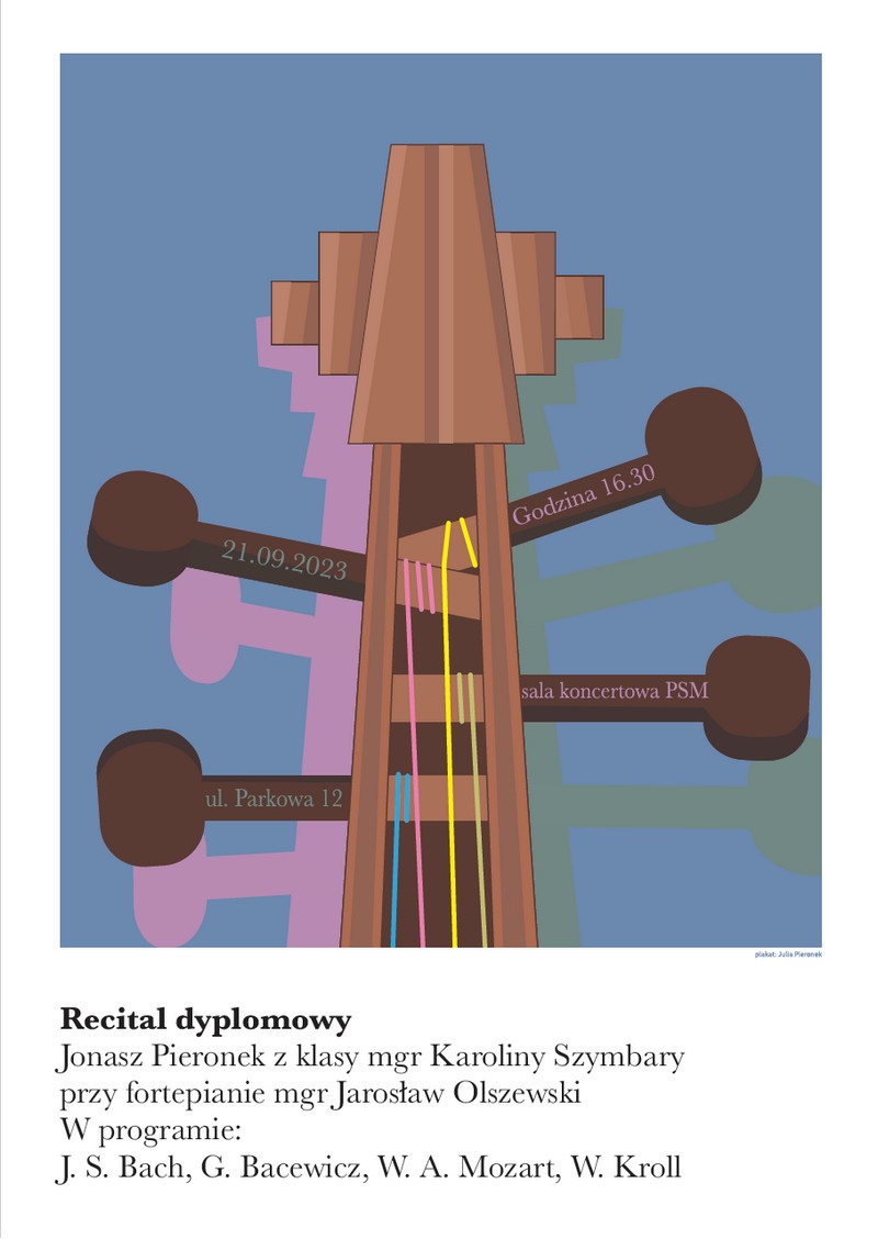 Na plakacie górna część skrzypiec. Na gryfie kolorowe struny, na kołkach skrzypiec są zawarte informacje kiedy ma miejsce wydarzenie, gdzie i o której godzinie. Skrzypce w brązowym kolorze a w ich tle kolorowe cienie. Poniżej na białym tle informacja kto gra i dane nauczyciela, akompaniatora. Na samym dole plakatu program recitalu