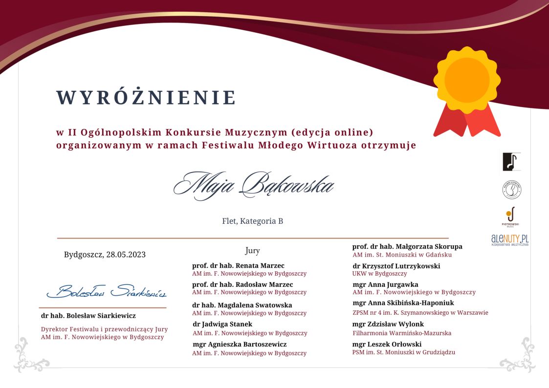 Grafika - dyplom. Tlo białe, jedynie na górze brązowy fragment ozdobny. W górnym prawym rogu grafika przedstawiająca zloty medal z cyfra 1. Obok napisy: Wyróżnienie w II Ogólnopolskim Konkursie Muzycznym (edycja online) w ramach Festiwalu Młodego Wirtuoza otrzymuje Maja Bąkowska flet kategoria B. Pod kreską na dole wymienieni są Jurorzy Konkursu i dyrektor konkursu oraz napis: Bydgoszcz, 28.05.2023. Na prawym boku loga instytucji wspierających organizację imprezy.