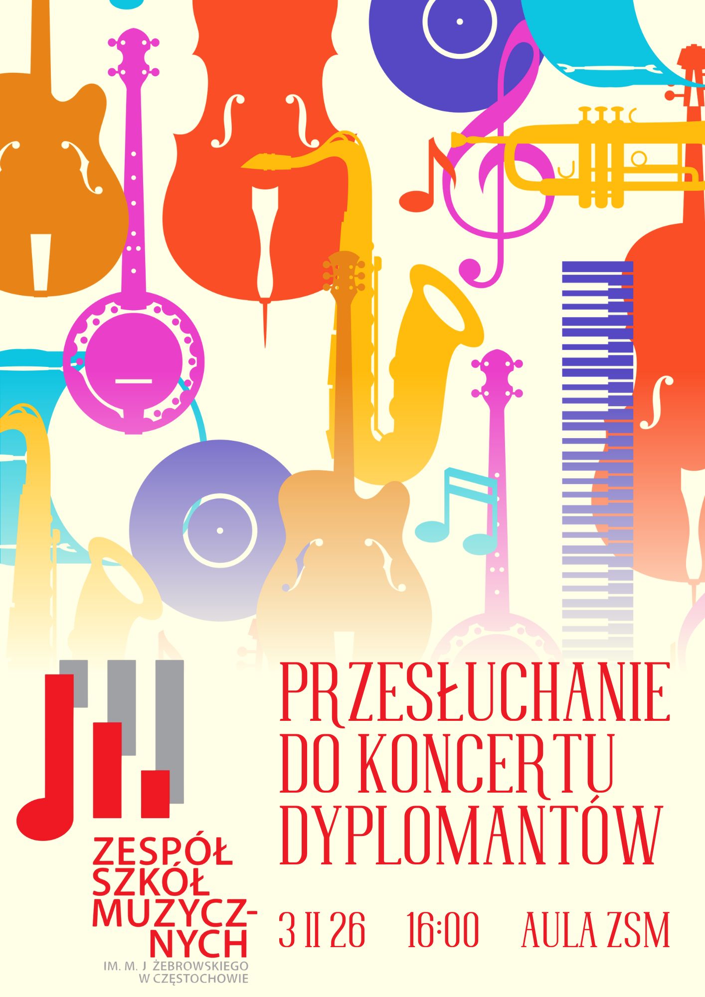 Kolorowe tło z grafiką instrumentów, na dole logo szkoły, tekst dotyczący przesłuchania do koncertu dyplomantów 3 lutego 202 6. o godz. 16.00