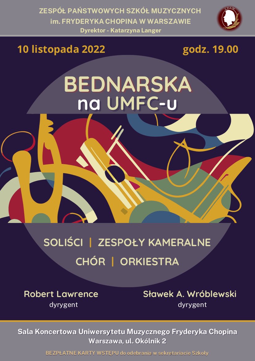 Afisz koncertu - na ciemnym tle logo Szkoły oraz napisy: ZPSM im. F. Chopina w Warszawie, "Bednarska na UMFC-u, soliści, Zespoły kameralne, chór orkiestra", Sala Koncertowa UMFC, 10.11.2022, godz 19"