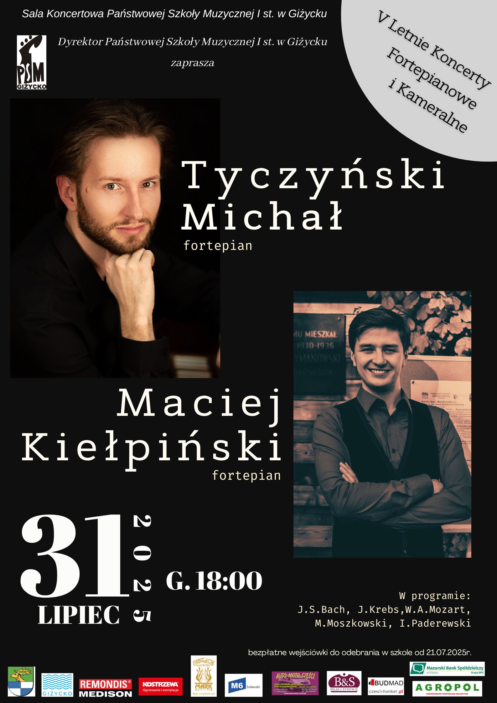 Plakat w pionie informujący o koncercie w dniu 31.07.2025r. Plakat w kolorystyce czerni. Głównym elementem są 2 zdjęcia mężczyzn obok nich imiona i nazwiska. U góry plakatu logo szkoły oraz nazwa. U dołu logotypy sponsorów koncertów. 