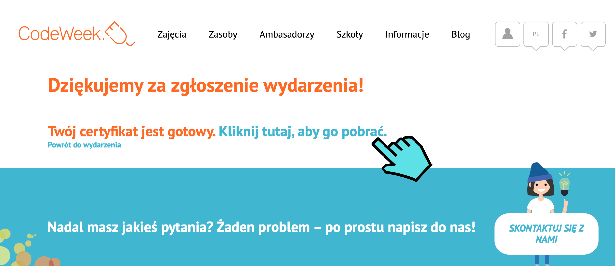 Grafika przedstawia stronę codeweek.eu po kliknięciu przycisku “Prześlij zgłoszenie wydarzenia. Na ekranie wyświetlony jest komunikat: “Dziękujemy za zgłoszenie wydarzenia! Twój certyfikat jest gotowy. Kliknij tutaj, aby go pobrać”. Niebieski, animowany kursor myszy wskazuje na ten komunikat. 