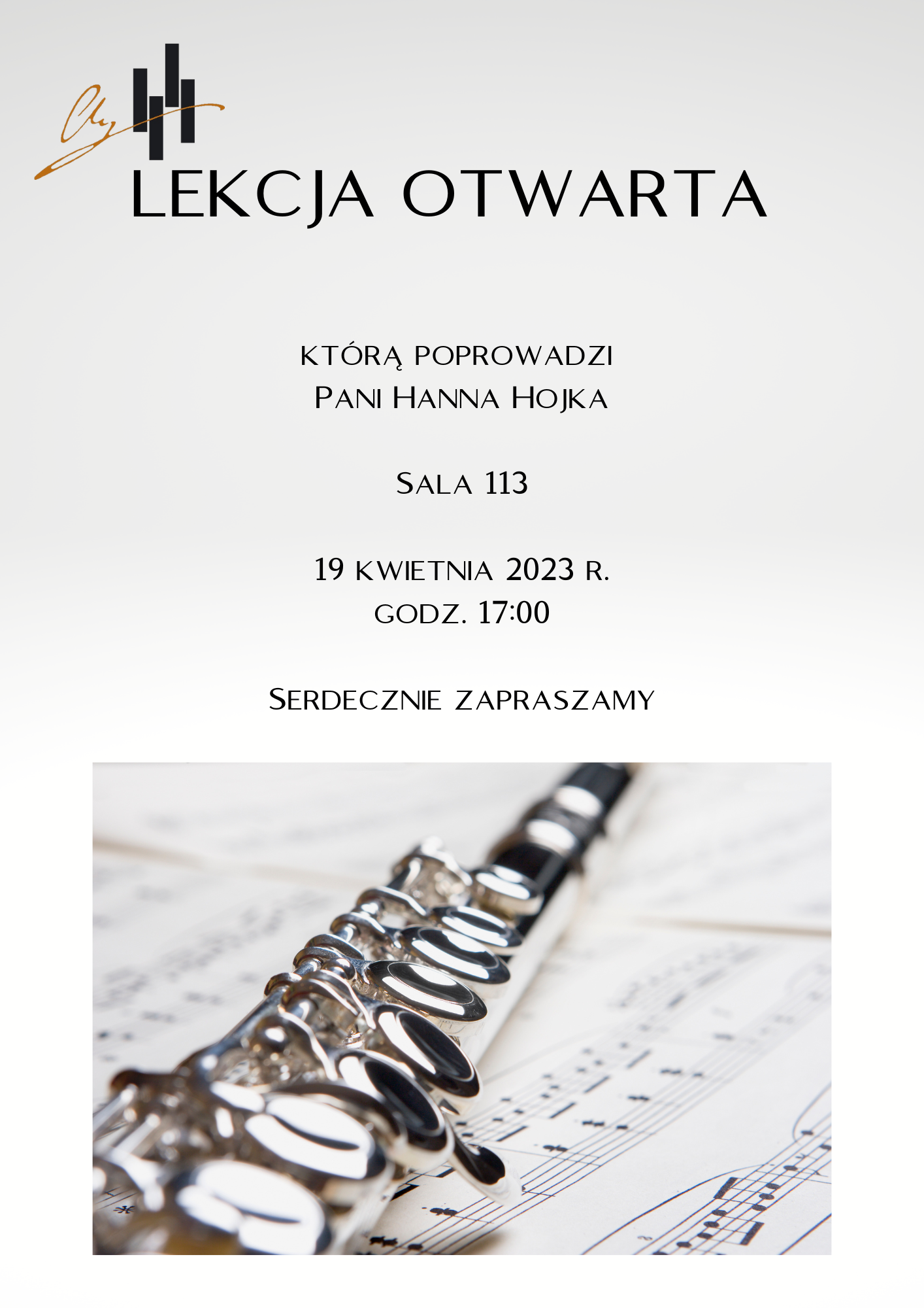 Szare tło, W lewym górnym rogu logo szkoły muzycznej, poniżej napis lekcja otwarta, którą poprowadzi pani Hanna Hojka w sali 113; 19 kwietnia 2023 o godzinie 17. Serdecznie zapraszamy. W dolnej części flet poprzeczny na kartce nutowej. 